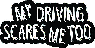 #ad 6in x 3in My Driving Scares Me Too Sticker Car Truck Vehicle Bumper Decal $7.99