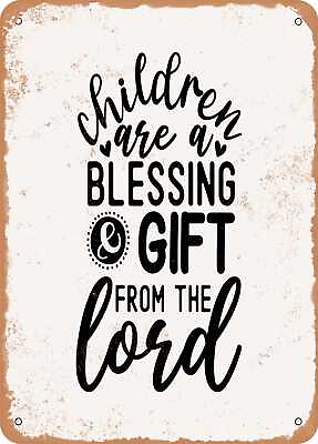 Children Are a Blessing and Gift From the Lord Vintage Rusty Look $18.66