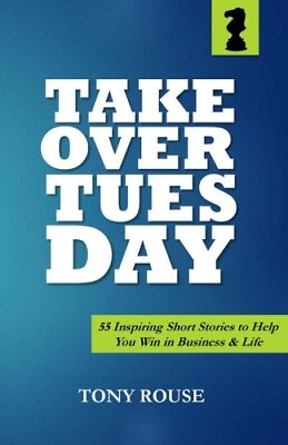 #ad TAKEOVER TUESDAY: 55 INSPIRING SHORT STORIES TO HELP YOU By Tony Rouse BRAND NEW $32.75