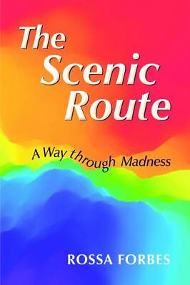 #ad The Scenic Route : A Way Through Madness by Rossa Forbes 2018 Trade Paperback $15.99