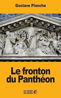 #ad #ad Le fronton du Panthon by Gustave Planche French Paperback Book $15.33