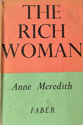 #ad The Rich Woman 1947 Anne Meredith First Edition Hardcover Faber And Faber Rare AU $60.00