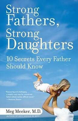 #ad Strong Fathers Strong Daughters: 10 Secrets Every Father Should Know GOOD $3.73