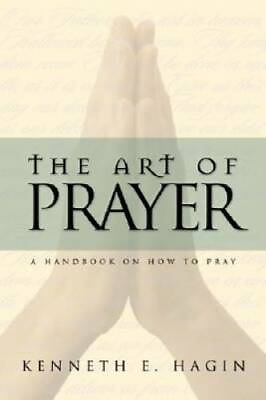 #ad Art of Prayer Paperback By Kenneth E. Hagin GOOD $5.59