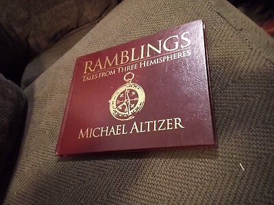 #ad Ramblings: Tales From Three Hemispheres Michael Altizer 2019 Signed 1st Ed $29.00