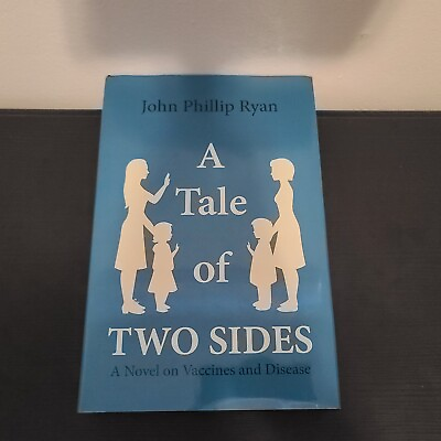 #ad A Tale of Two Sides: A Novel on Vaccines and Disease HC John Phillip Ryan 2018 $59.99