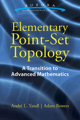 #ad Elementary Point Set Topology: A Transition to Advanced Mathematics VERY GOOD $16.54