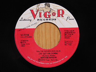 Rhythm Makers Soul Funk 45 Youre Never To Old on Vigor $15.00