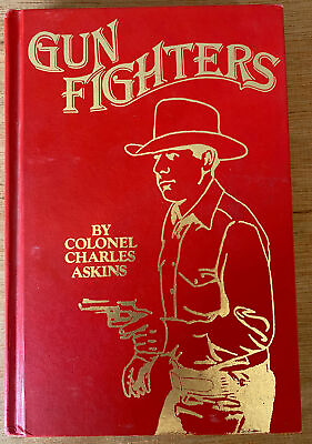 #ad GUNFIGHTERS by Charles Askins 1981 A National Rifle Association History $45.00
