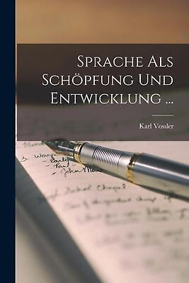 #ad Sprache Als Schpfung Und Entwicklung ... by Karl Vossler German Paperback Book $27.34