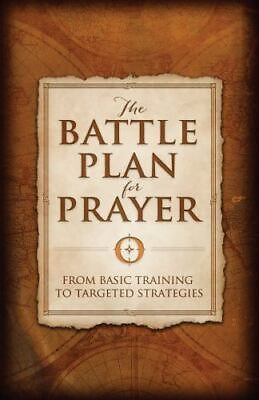 #ad The Battle Plan for Prayer: From Basic Training to Targeted Strategies $4.58