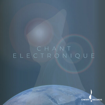#ad Chant Electronique New Music $28.15