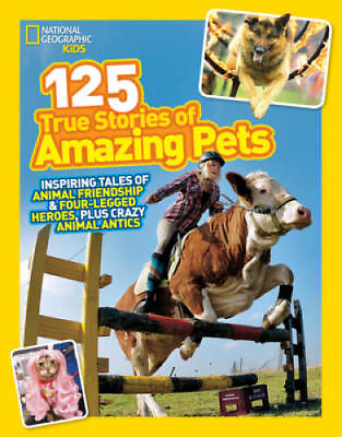 #ad National Geographic Kids 125 True Stories of Amazing Pets: Inspiring Tale GOOD $4.30