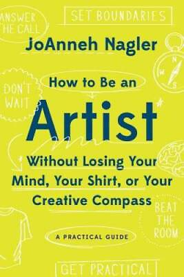 #ad How to Be an Artist Without Losing Your Mind Your Shirt Or Your Creativ GOOD $5.47
