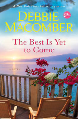 #ad The Best Is Yet to Come: A Novel Hardcover By Macomber Debbie GOOD $3.98