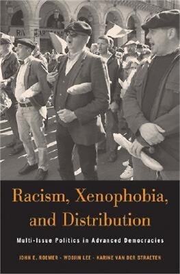 #ad Racism Xenophobia and Distribution: Multi Issue Politics in Advanced Democraci $127.13