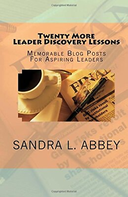 #ad TWENTY MORE LEADER DISCOVERY LESSONS: MEMORABLE BLOG POSTS By Sandra L. Abbey $37.95