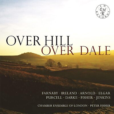 #ad EMRCD017 Chamber Ensemble of London Peter Fisher Over Hill Over Dale CD GBP 14.78