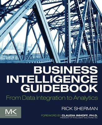 #ad Business Intelligence Guidebook: From Data Integration to Analytics by Sherman GBP 46.49