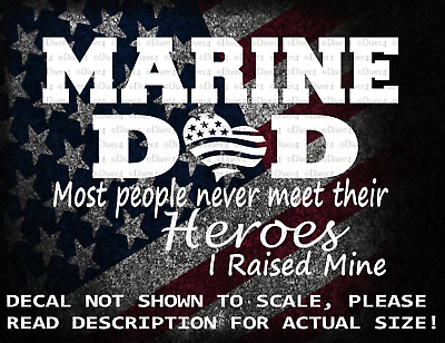 US Marine Dad Most People Never Meet Their Heroes I Raised Mine US Made USMC $7.79