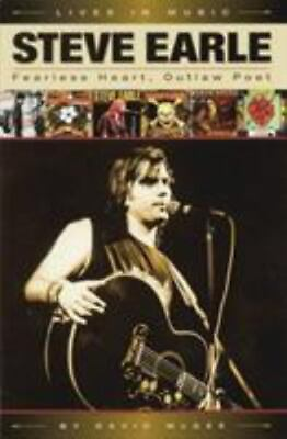 #ad Steve Earle: Fearless Heart Outlaw Poet: An Album By Album Portrait of... $7.99