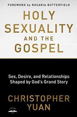 #ad Holy Sexuality and the Gospel: Sex Paperback by Yuan Christopher Good $10.98