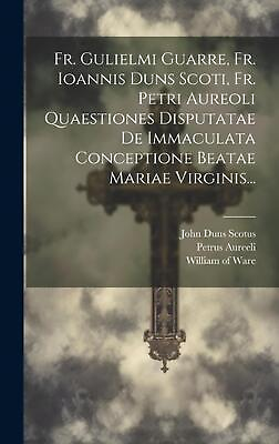 Fr. Gulielmi Guarre Fr. Ioannis Duns Scoti Fr. Petri Aureoli Quaestiones Dispu #ad $41.90
