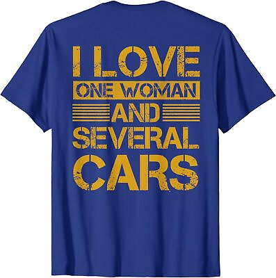 #ad I Love One Woman And Several Cars Funny ON BACK Unisex T Shirt $19.99