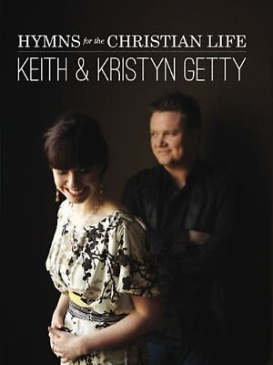 #ad KEITH amp; KRISTYN GETTY HYMNS FOR THE CHRISTIAN LIFE BY *Excellent Condition* $113.95