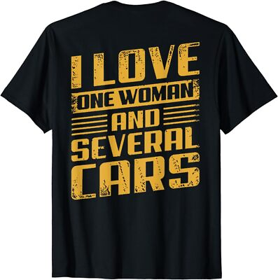 #ad I Love One Woman and Several Cars Mechanic Car On Back T Shirt $19.99