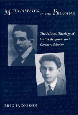 Metaphysics of the Profane: The Political Theology of Walter Benjamin and GOOD $7.87