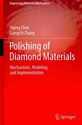 Polishing of Diamond Materials : Mechanisms Modeling and Implementation Har... $125.51