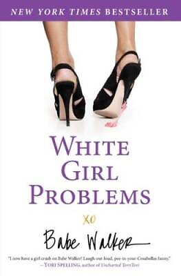 #ad White Girl Problems Paperback By Walker Babe GOOD $3.59