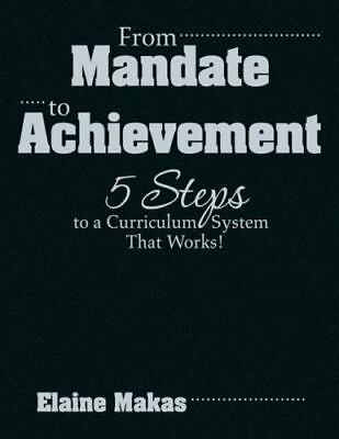 #ad From Mandate to Achievement: 5 Steps to a Curriculum System That Works : By E... $119.56