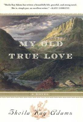 #ad My Old True Love Hardcover By Adams Sheila Kay GOOD $5.18