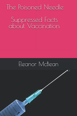 #ad The Poisoned Needle: Suppressed Facts about Vaccinations $17.49