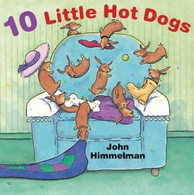 #ad 10 Little Hot Dogs Paperback By Himmelman John GOOD $3.73