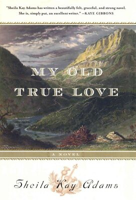 #ad My Old True Love : A Novel Hardcover by Adams Sheila Kay Used Good Conditi... $6.54