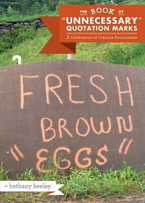 #ad The Book of Unnecessary Quotation Marks: A Celebration of Creative Punc GOOD $3.97