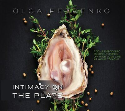#ad Intimacy On The Plate: 200 Aphrodisiac Recipes to Spice Up Your Love Life at H $38.99