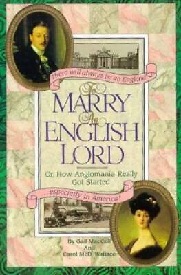 #ad To Marry an English Lord or How Anglomania Really Got Started GOOD $4.73