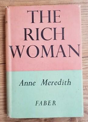 #ad THE RICH WOMAN by ANNE MEREDITH FABER AND FABER H B D W GBP 29.99