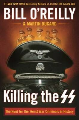 #ad Killing the SS: The Hunt for the Worst War Criminals in History Bill O#x27;R GOOD $5.10