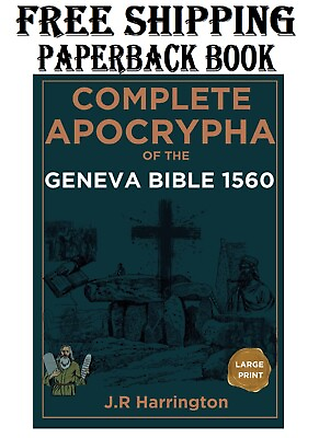 Complete Apocrypha of the Geneva Bible 1560 Edition in Large Print: Revealing th #ad $29.97