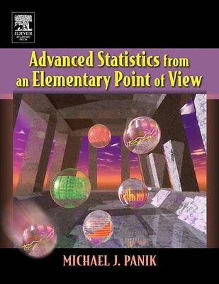 #ad ADVANCED STATISTICS FROM AN ELEMENTARY POINT OF VIEW By Michael J Panik $67.95