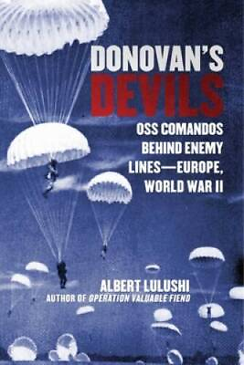#ad Donovan#x27;s Devils: OSS Commandos Behind Enemy Lines Europe World War II GOOD $5.57