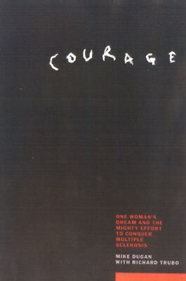 #ad Courage : One Woman#x27;s Dream and the Mighty Effort to Conquer Mult $5.76
