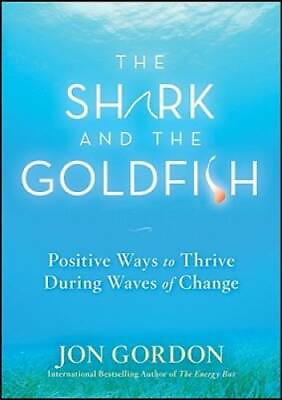 #ad The Shark and the Goldfish: Positive Ways to Thrive During Wav VERY GOOD $4.27