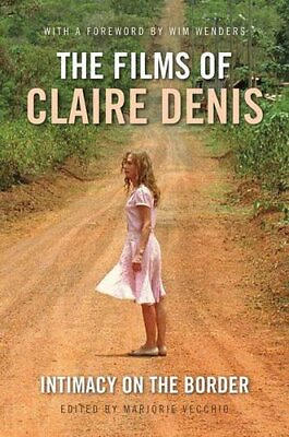 #ad THE FILMS OF CLAIRE DENIS: INTIMACY ON THE BORDER By Marjorie Vecchio amp; NEW $13.49