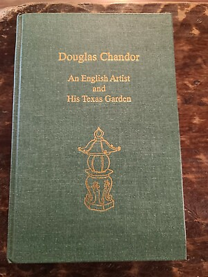 #ad Douglas Chandor An English Artist And His Texas Garden SIGNED First Edition $203.20